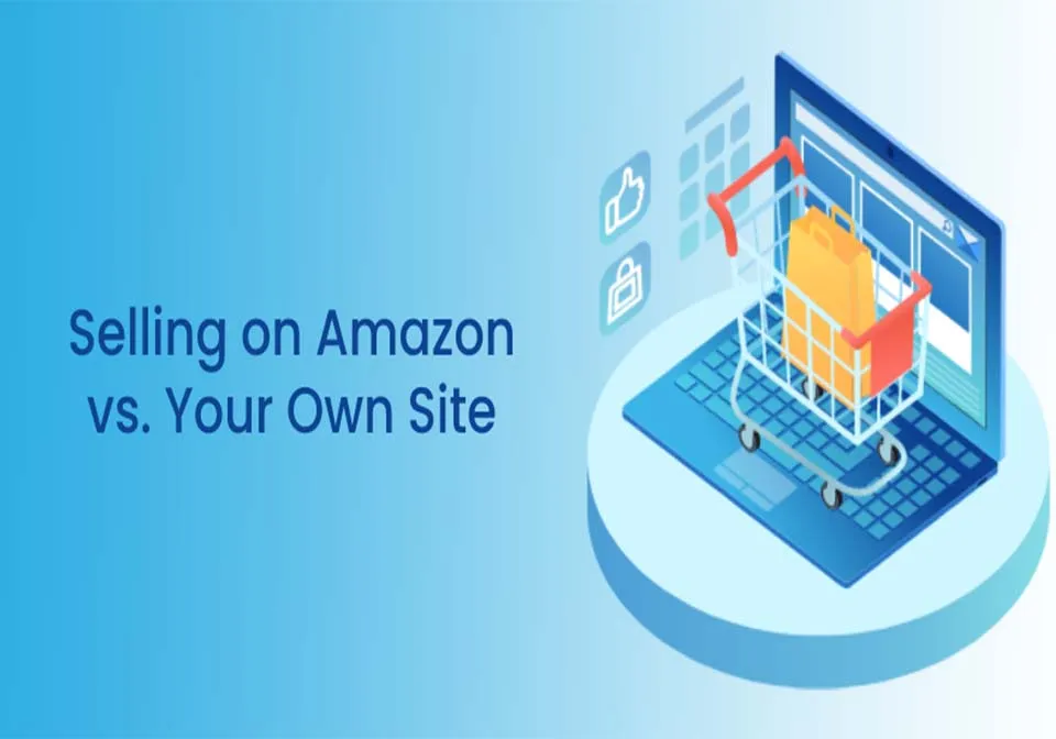Where to sell your products – on Amazon or on your own Website?
